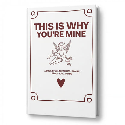 This Is Why You're Mine