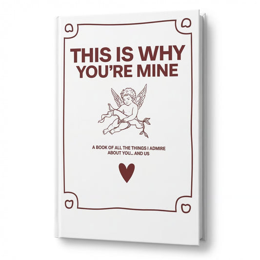 This Is Why You're Mine